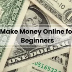 Make Money Online for Beginners
